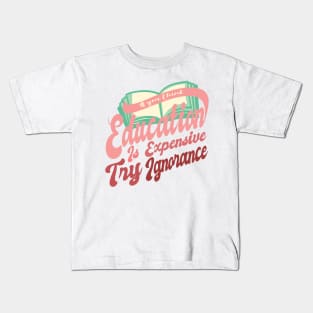 'Try Ignorance' Education For All Shirt Kids T-Shirt